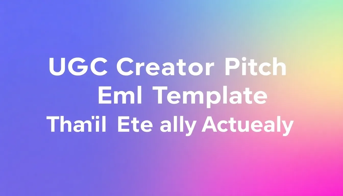 UGC Creator Pitch Email Template That Actually Gets Brand Deals (2026)